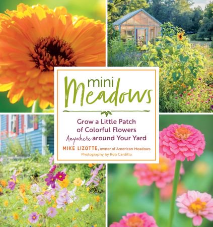 Mini Meadows: Grow a Little Patch of Colorful Flowers Anywhere around Your Yard (EPUB) Mini Meadows: Grow a Little Patch of Colorful Flowers Anywhere around Your Yard (EPUB)
