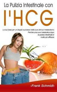 Frank Schmidt - La pulizia intestinale con l'HCG (2015)