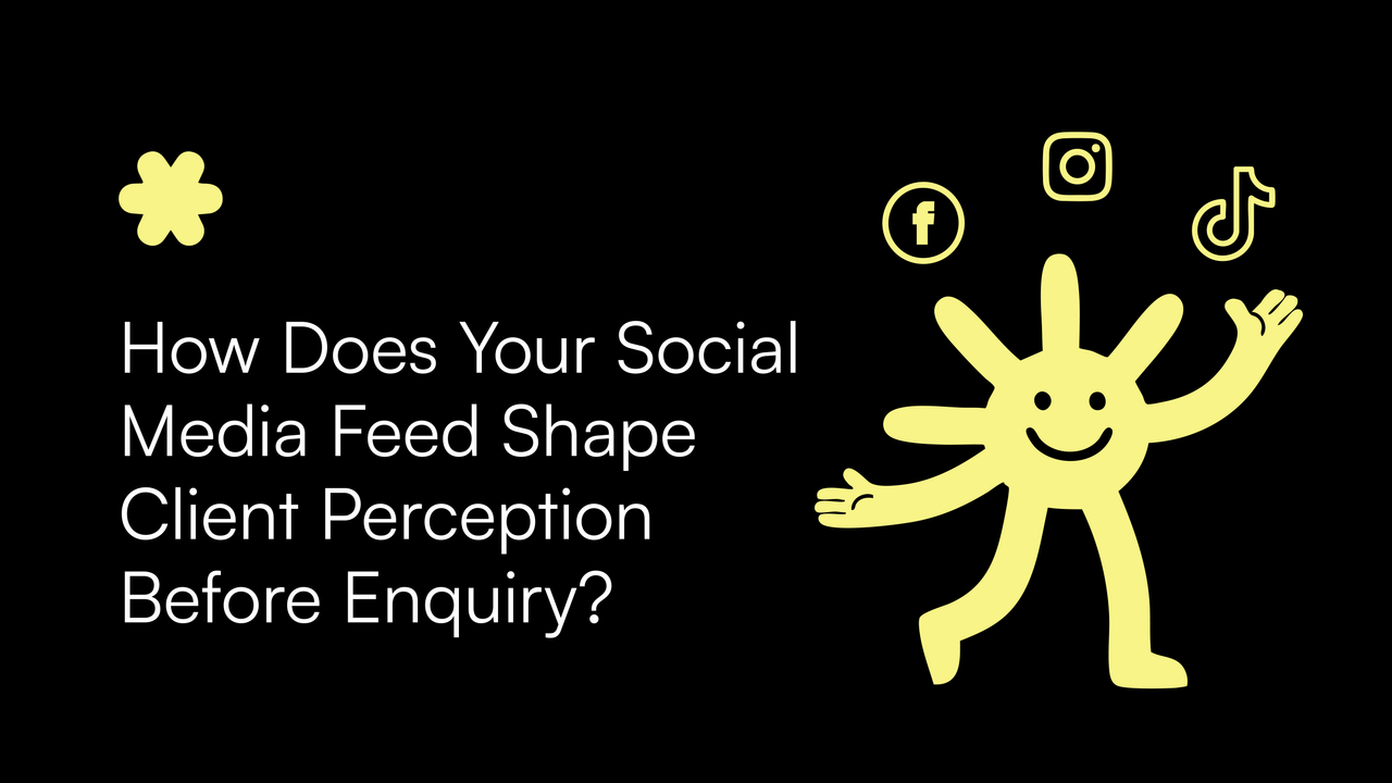 How Does Your Social Media Feed Shape Client Perception Before Enquiry?