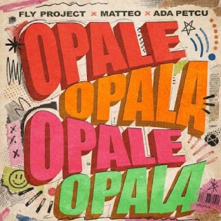 Νέα Συνεργασία | Fly Project x Matteo x Ada Petcu – Opale Opala