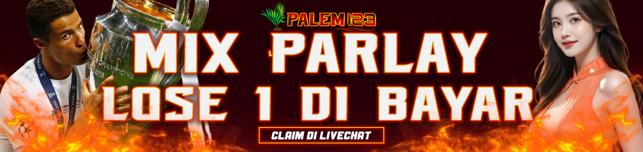 EVENT MIX PARLAY LOSE 1 DI BAYAR