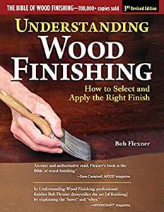 Understanding Wood Finishing: How to Select and Apply the Right Finish, 3rd Edition (PDF)