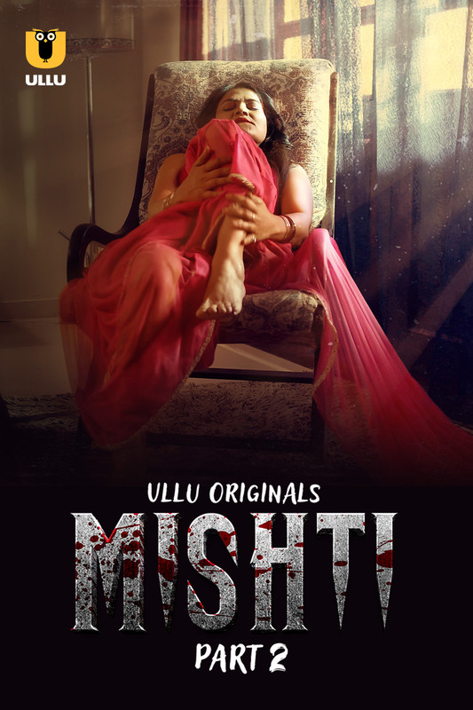 Mishti (2024) Season 1 Part 2 (Ullu Originals)