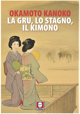 Okamoto Kanoko - La gru, lo stagno, il kimono (2025)