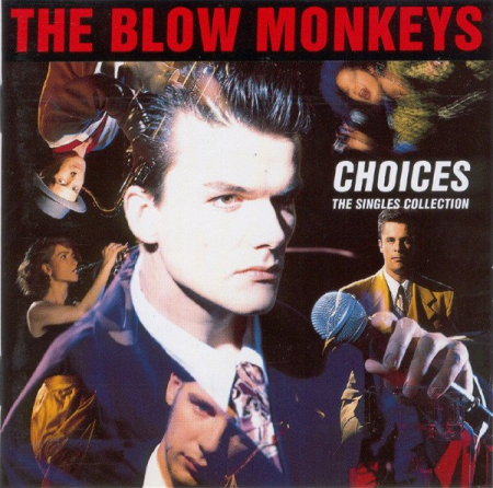 The Blow Monkeys - Choices: The Singles Collection (1989)