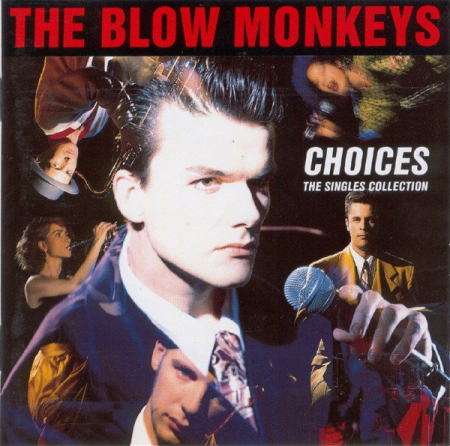 275ccbd8 e6a7 460a 8f36 9c60576b3c13 - The Blow Monkeys - Choices: The Singles Collection (1989)