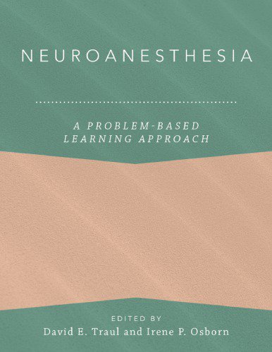 Neuroanesthesia: A Problem-Based Learning Approach (Anesthesiology A Problem Based Learning) 1st ... Neuroanesthesia: A Problem-Based Learning Approach (Anesthesiology A Problem Based Learning) 1st ...
