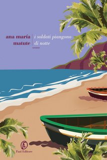 Ana María Matute - I soldati piangono di notte (2023)