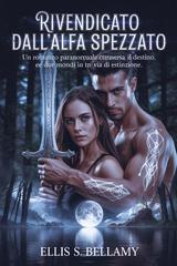 Ellis S. Bellamy – Rivendicato dall’Alfa Spezzato (2025)