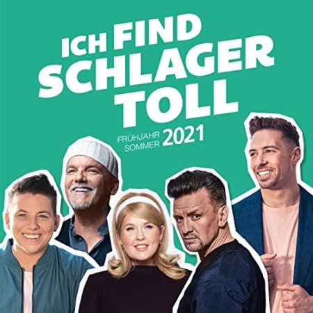 VA - Ich find Schlager toll - Frühjahr/Sommer 2021 (2021)