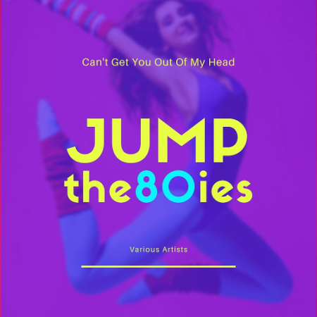 b56432fb 451f 41ae bc92 24e4dbb644f8 - VA - Jump The 80Ies (Cant Get You out of My Head) (2020)
