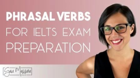 Learn the most common English phrasal verbs for IELTS English preparation