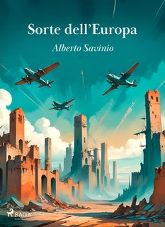 Alberto Savinio - Sorte dell'Europa (2024)
