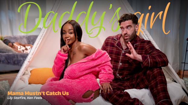 Daddy’s Girl 25 04 01 Lily Starfire – Mama Mustn’t Catch Us