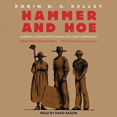 Hammer and Hoe: Alabama Communists During the Great Depression (Audiobook)