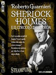 Roberto Guarnieri – Sherlock Holmes e il Circolo dell’Arca (2014)