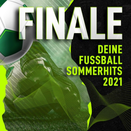 VA   Finale: Deine Fussball Sommerhits (2021)