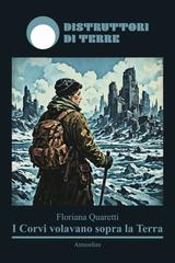 Floriana Quaretti – I corvi volavano sopra la Terra (2026)