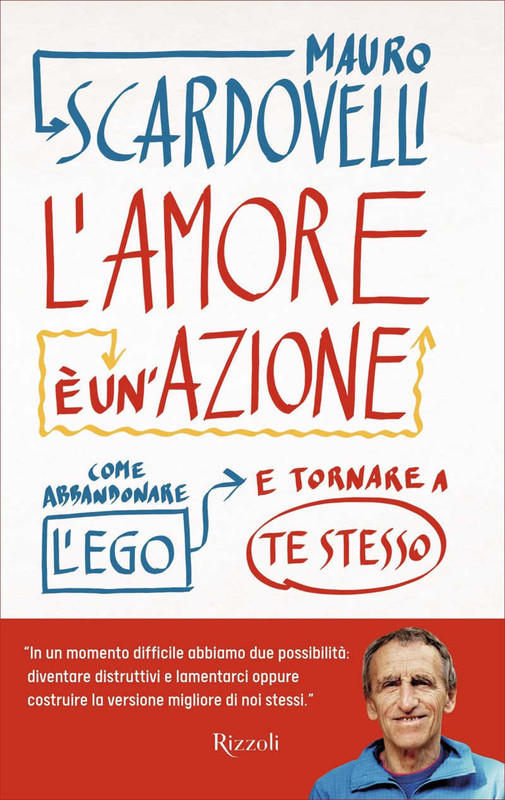 Mauro Scardovelli - L'amore è un'azione. Come abbandonare l'ego e tornare a te stesso (2020)