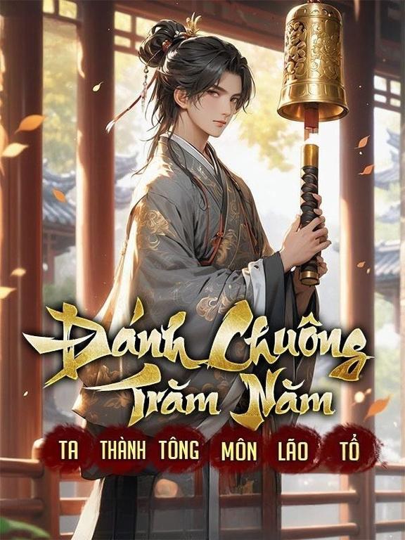 Đánh Chuông Trăm Năm, Ta Thành Tông Môn Lão Tổ