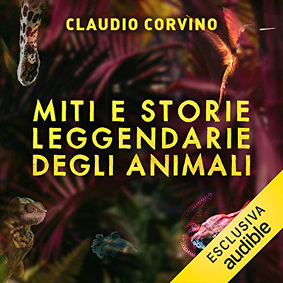 Claudio Corvino - Miti e storie leggendarie degli animali (2021) (mp3 - 128 kbps)