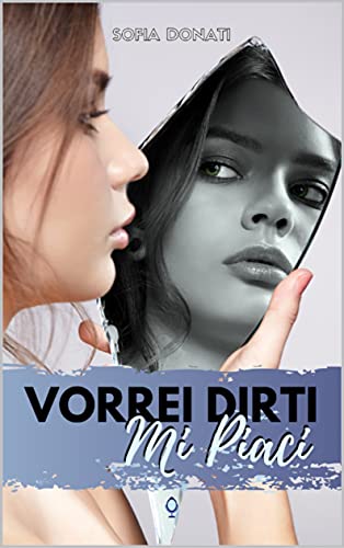Sofia Donati ─ Vorrei dirti mi piaci (Emma e Andrea vol.2) (2021)
