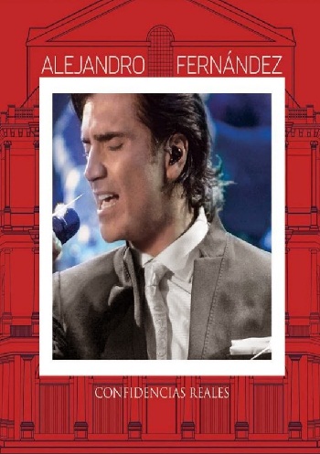 Alejandro Fernandez: Confidencias Reales [2014][DVD R1][Concierto]