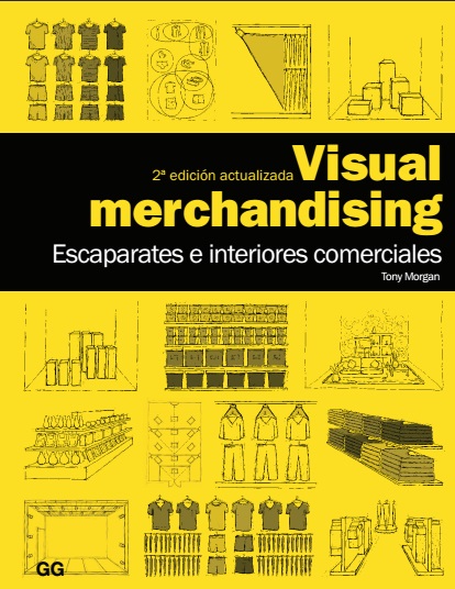Visual merchandising: Escaparates e interiores comerciales, 2 Edición - Tony Morgan (PDF) [VS]