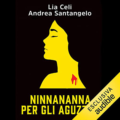 Lia Celi, Andrea Santangelo - Ninnananna per gli aguzzini꞉ Le indagini di Marco Pellegrini 1 (2022) (mp3 - 128 kbps)