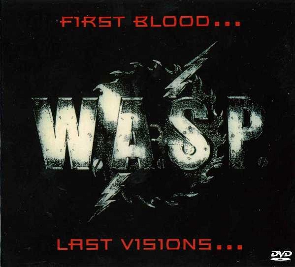 W.A.S.P. - First Blood... Last Visions... (1993)