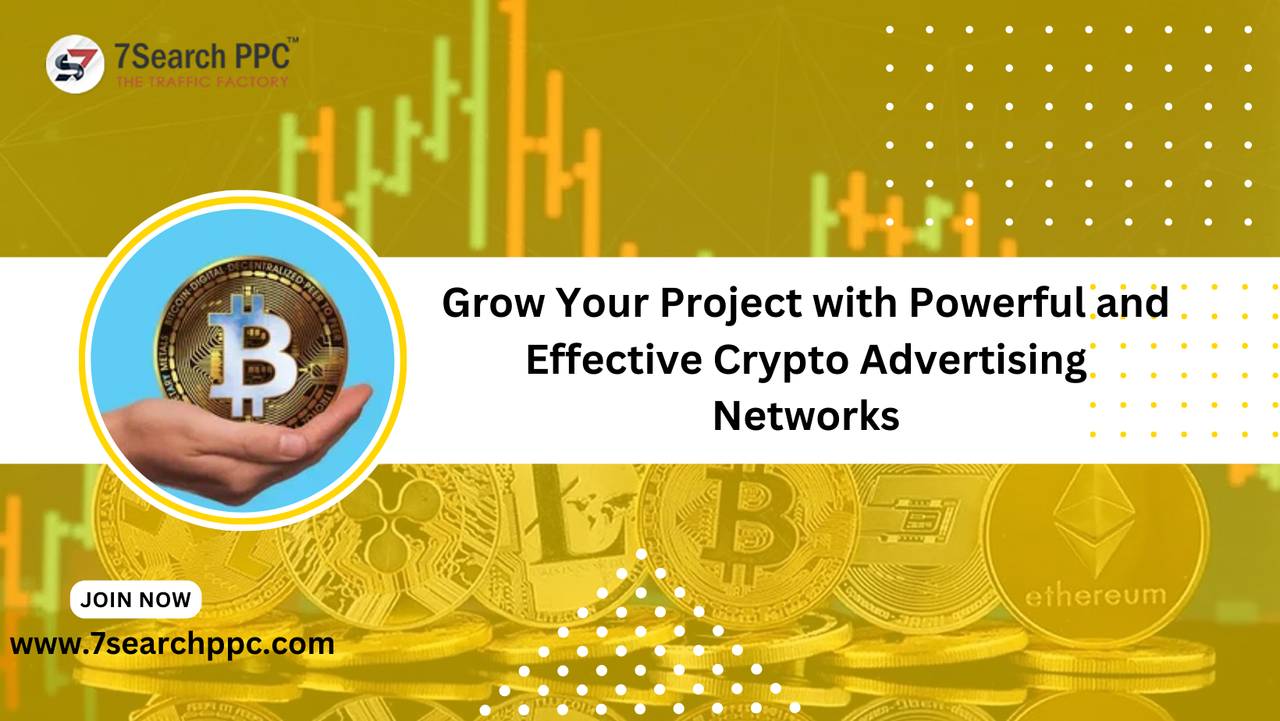 Grow Your Project with Powerful and Effective Crypto Advertising Networks