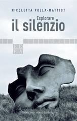 Nicoletta Polla-Mattiot – Esplorare il silenzio (2019)