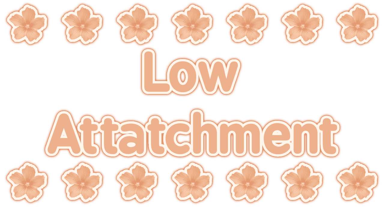 low attatchment low attatchment