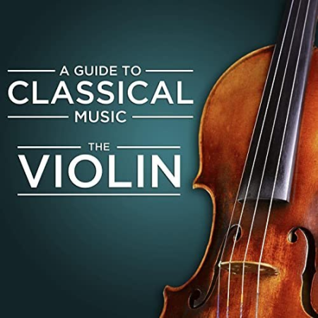 6287dc65 7545 4284 b4f1 8e35eed53ecb - VA - A Guide to Classical Music: The Violin (2021)