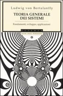 Ludwig von Bertalanffy - Teoria generale dei sistemi. Fondamenti, sviluppo, applicazioni (2010)