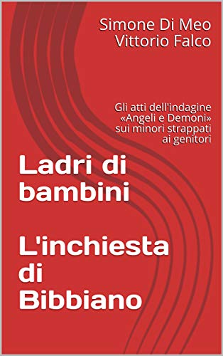Meo Vittorio Falco, Vittorio Falco – Ladri di bambini L’inchiesta di Bibbiano (2019)