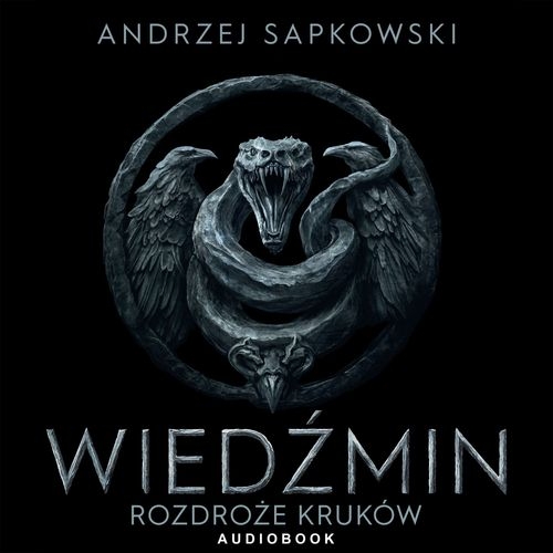 Sapkowski Andrzej - Cykl: Wiedźmin (tom 0.5) Rozdroże kruków (2026)