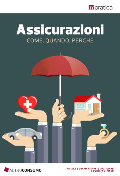 Altroconsumo Edizioni - Assicurazioni: Come, quando, perché (2018)
