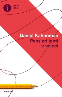 Daniel Kahneman - Pensieri lenti e veloci (2015)