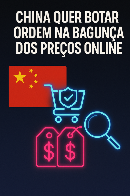 China Quer Botar Ordem na Bagunça dos Preços Online