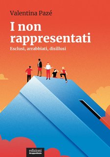 Valentina Pazé - I non rappresentati. Esclusi, arrabbiati, disillusi (2024)