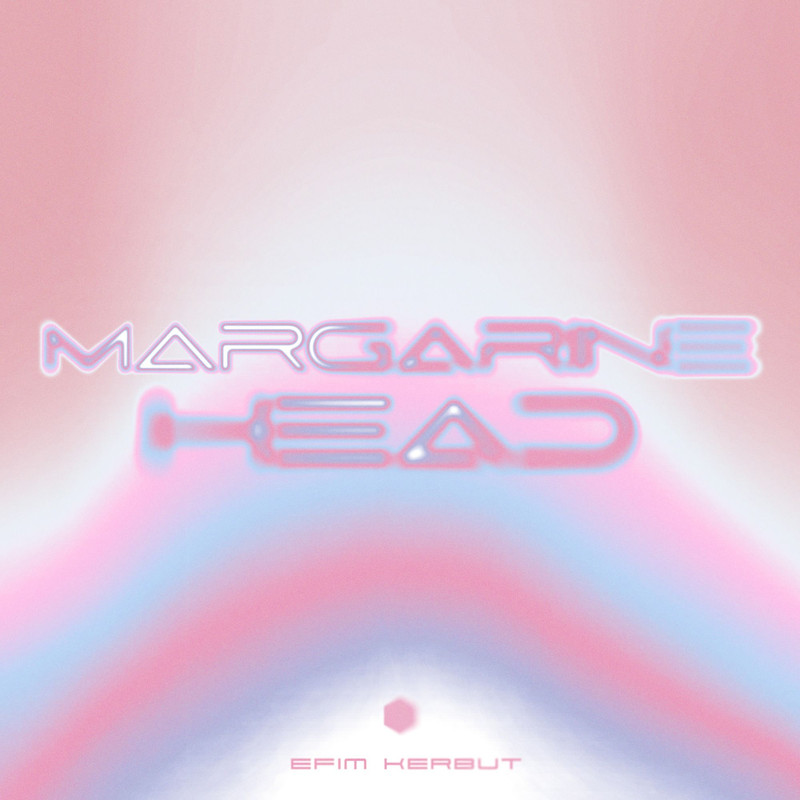 Efim Kerbut - Margarine Head (Extended Mix)