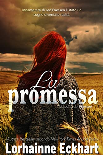 Lorhainne Eckhart - La promessa. L'eredità dei Friessen 17 (2021)