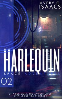Avery Q. Isaacs, Miki Monticelli - Harlequin (Space Adventures Vol. 2) (2017)