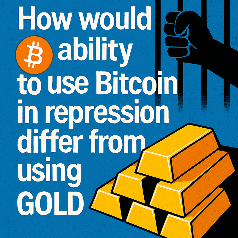 How would my ability to use Bitcoin in repression differ from using gold