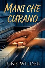 June Wilder – Heart of Stone. Stone Creek Legacy Vol. 3. Mani che curano (2026)