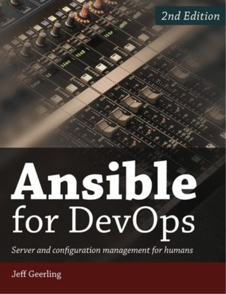 Ansible for DevOps Server and configuration management for humans, 2nd Edition