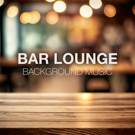 VA - Bar Lounge 2023 Vol 1 Background Music (Music for Bars Cocktail Bars or Coffee Bars) (2023)