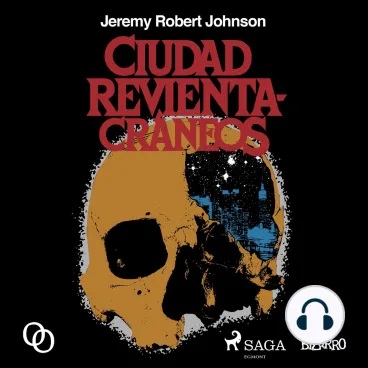 1649409630 - Ciudad revientacráneos - Jeremy Robert Jonson - voz humana