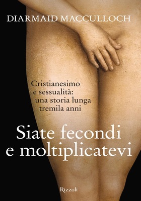 Diarmaid Macculloch - Siate fecondi e moltiplicatevi (2025)